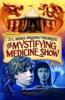 J.C. Bemis Proudly Presents The Mystifying Medicine Show