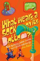 What Wears a Sock on Its Bottom?