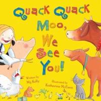 Quack Quack Moo, We See You!