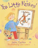 You Little Monkey! And Other Poems for Young Children