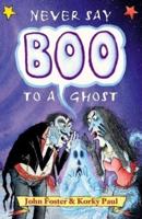 Never Say Boo to a Ghost and Other Haunting Rhymes