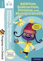 Addition, Subtraction, Multiplication and Division. Ages 8-9