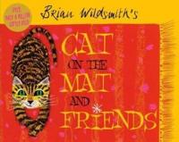 Brian Wildsmith's Cat on the Mat and Friends