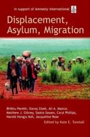 Displacement, Asylum, Migration: The Oxford Amnesty Lectures 2004