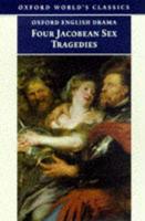 Four Jacobean Sex Tragedies