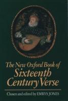 The New Oxford Book of Sixteenth Century Verse