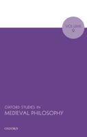 Oxford Studies in Medieval Philosophy. Volume 9