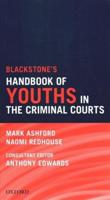Blackstone's Magistrates' Court Handbook 2021 and Blackstone's Youths in the Criminal Courts (October 2018 Edition) Pack