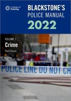 Blackstone's Police Manual 2022. Volume 1 Crime