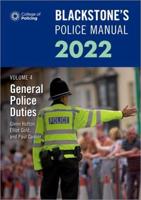 Blackstone's Police Manual 2022. Volume 4 General Police Duties