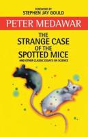 The Strange Case of the Spotted Mice and Other Classic Essays on Science