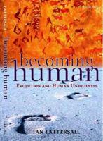 Becoming Human: Evolution and Human Uniqueness