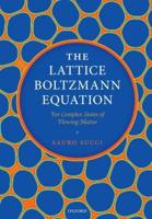 The Lattice Boltzmann Equation