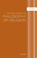 Oxford Studies in Philosophy of Religion. Volume 10