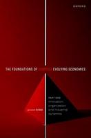 The Foundation of Complex Evolving Economies. Part 1 Innovation, Organization, and Industrial Dynamics