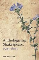 Anthologizing Shakespeare, 1593-1603