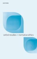Oxford Studies in Normative Ethics. Volume 12