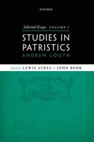 Selected Essays. Volume I Studies in Patristics