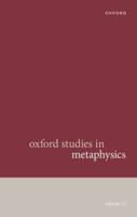 Oxford Studies in Metaphysics. Volume 13