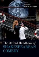 The Oxford Handbook of Shakespearean Comedy