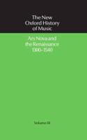 The New Oxford History of Music. Vol. 3 Ars Nova and the Renaissance, 1300-1540