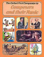 The Oxford First Companion to Composers and Their Music