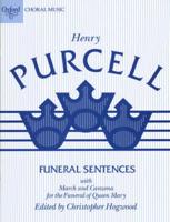 Funeral Sentences With March and Cazon. For the Funeral of Queen Mary