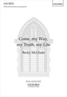 Come, My Way, My Truth, My Life