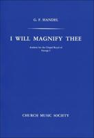 I Will Magnify Thee
