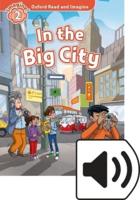Oxford Read and Imagine: Level 2: In the Big City Audio Pack