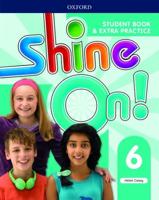 Shine On!. Level 6 Student Book With Extra Practice