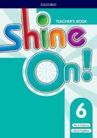 Shine On!. Level 6 Teacher's Book