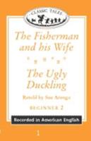 Classic Tales: Classic Tales Cassettes: The Fisherman and His Wife and The Ugly Duckling Cassette (American English)