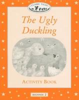 Classic Tales: Beginner 2: The Ugly Duckling Activity Book