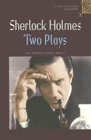 Sherlock Holmes : Two Plays