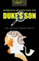 Oxford Bookworms Library: Stage 1: 400 Headwords: Sherlock Holmes and the Duke's Son Cassette