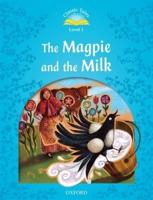 Classic Tales Second Edition: Level 1: The Magpie and the Milk