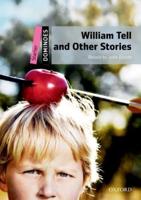 Dominoes: Starter: William Tell and Other Stories Pack. William Tell and Other Stories Pack