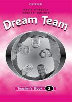 Dream Team. 1 Teacher's Book