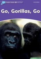Dolphin Readers Level 4: Go, Gorillas, Go