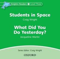 Dolphin Readers: Level 3: Students in Space & What Did You Do Yesterday? Audio CD
