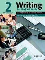 Writing for the Real World. 2 An Introduction to Business Writing