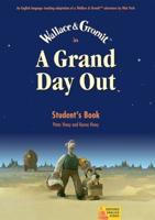 Wallace & Gromit in A Grand Day Out. Student's Book