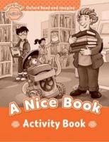 Oxford Read and Imagine: Beginner: A Nice Book Activity Book