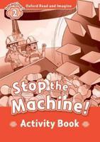Oxford Read and Imagine: Level 2:: Stop The Machine! Activity Book