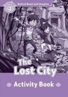 Oxford Read and Imagine: Level 4:: The Lost City Activity Book
