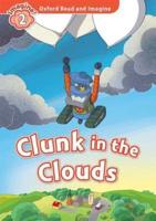 Oxford Read and Imagine: Level 2: Clunk in the Clouds
