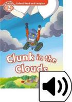 Oxford Read and Imagine: Level 2: Clunk in the Clouds Audio Pack
