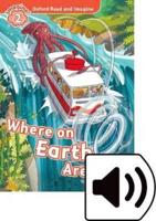 Oxford Read and Imagine: Level 2: Where on Earth Are We? Audio Pack