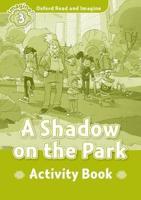 Oxford Read and Imagine: Level 3: A Shadow on the Park Activity Book